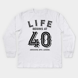 Life Begins at 40 Kids Long Sleeve T-Shirt